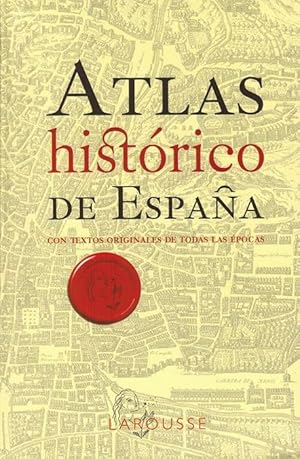 Atlas histórico de España con textos original de todas las épocas.