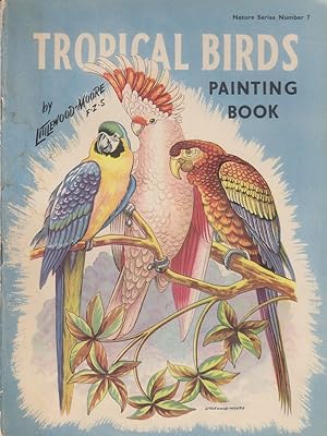 Tropical Birds. Painting Book . (Nature Series Number 7).
