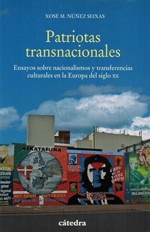 Patriotas transnacionales Ensayos sobre nacionalismos y transferencias culturales en la Europa de...