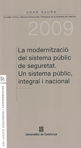 Modernització del sistema públic de seguretat, La. Un sistema públic, integral i nacional.