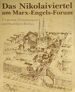 Immagine del venditore per Das Nikolaiviertel am Marx-Engels-Forum. Ursprung, Grndungsort und Stadtkern Berlins., venduto da Versandantiquariat Hbald