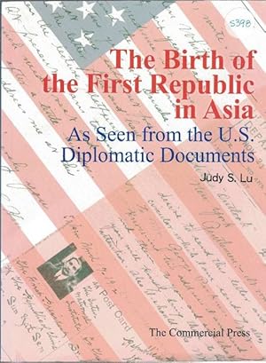 Bild des Verkufers fr The Birth of the First Republic in Asia. As Seen from the U.S. Diplomatic Documents. zum Verkauf von La Librera, Iberoamerikan. Buchhandlung