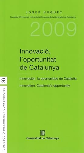 Innovació, l'oportunitat de Catalunya Innovación, la oportunidad de Cataluña. Innovation, Catalon...