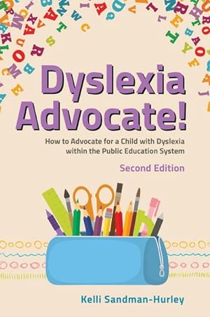 Bild des Verkufers fr Dyslexia Advocate! Second Edition : How to Advocate for a Child with Dyslexia within the Public Education System zum Verkauf von AHA-BUCH GmbH
