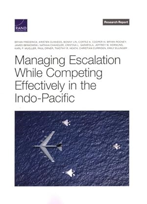 Imagen del vendedor de Managing Escalation While Competing Effectively in the Indo-pacific a la venta por GreatBookPrices