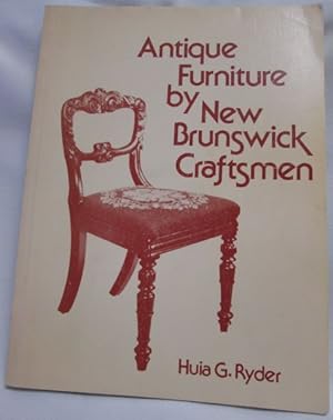 Seller image for Antique Furniture By New Brunswick Craftsmen for sale by Dave Shoots, Bookseller