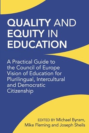 Immagine del venditore per Quality and Equity in Education : A Practical Guide to the Council of Europe Vision of Education for Plurilingual, Intercultural and Democratic Citizenship venduto da GreatBookPrices