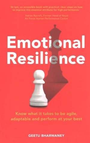Seller image for Emotional Resilience : Know What It Takes to Be Agile, Adaptable & Perform at Your Best for sale by GreatBookPrices