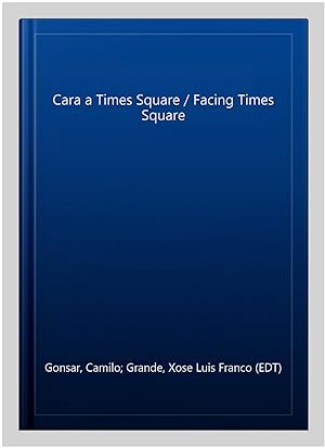 Imagen del vendedor de Cara a Times Square / Facing Times Square -Language: galician a la venta por GreatBookPrices