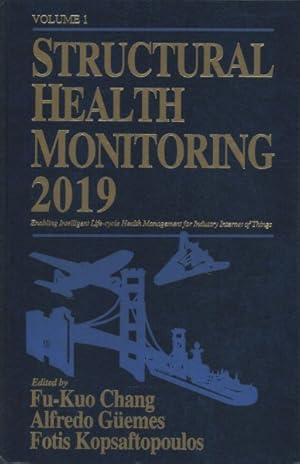 Bild des Verkufers fr Structural Health Monitoring 2019 : Enabling Intelligent Life-Cycle Health Management for Industry Internet of Things zum Verkauf von GreatBookPrices