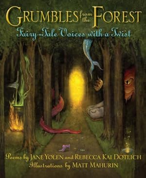 Seller image for Grumbles from the Forest: Fairy-Tale Voices with a Twist by Yolen, Jane, Dotlich, Rebecca Kai [Paperback ] for sale by booksXpress