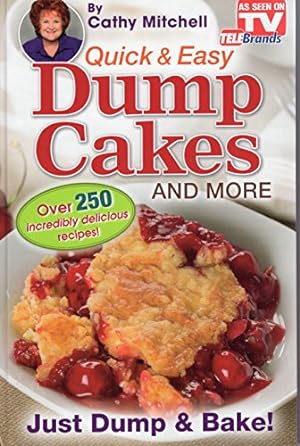 Immagine del venditore per Quick and Easy Dump Cakes and More. Dessert Recipe Book by Cathy Mitchell venduto da Reliant Bookstore
