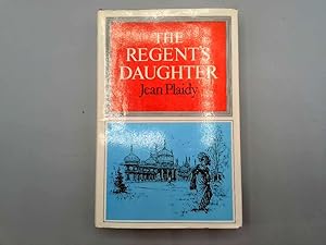 Bild des Verkufers fr The Regent's Daughter zum Verkauf von Goldstone Rare Books