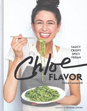 Imagen del vendedor de Chloe Flavor : Saucy, Crispy, Spicy, Vegan a la venta por GreatBookPrices