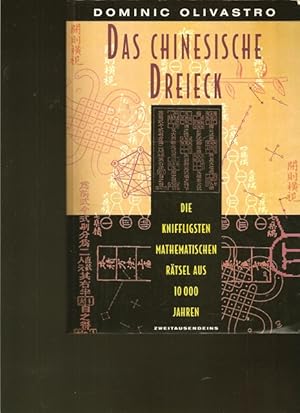 Bild des Verkufers fr Die Chinesische Dreieck. Die kniffligsten mathematischen Rtsel aus 10 000 Jahren zum Verkauf von Ant. Abrechnungs- und Forstservice ISHGW