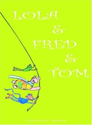 Immagine del venditore per Lola & Fred & Tom venduto da Reliant Bookstore