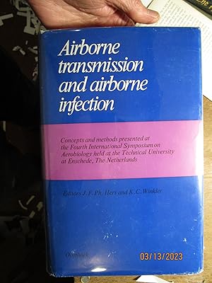 Seller image for Airborne transmission and airborne infection: Concepts and methods presented at the VIth [i.e. IVth] International Symposium on Aerobiology, held at the Technical University at Enschede, The Netherlands for sale by West Side Book Shop, ABAA