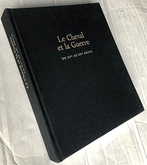 Seller image for Le Cheval et la Guerre du Xve au Xxe Sicle for sale by Librairie Thot