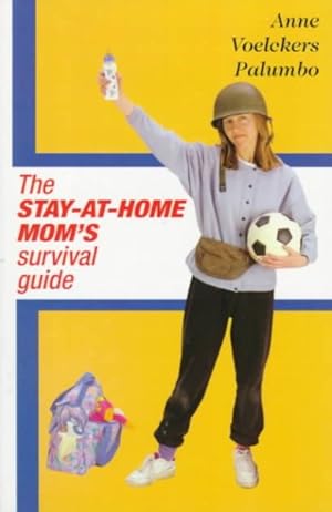 Imagen del vendedor de Stay-At-Home Mom's Survival Guide a la venta por GreatBookPricesUK