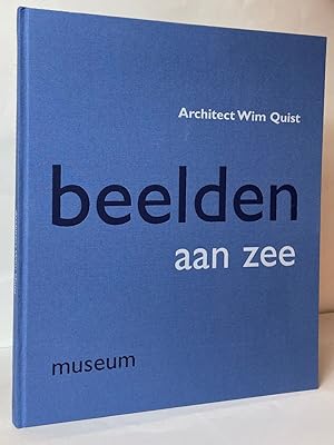 Image du vendeur pour Architect Wim Quist: Beelden aan Zee Museum mis en vente par Stephen Peterson, Bookseller