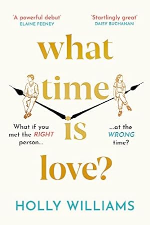 Seller image for What Time is Love?: The hotly anticipated debut you'll fall head over heels for in 2022 for sale by WeBuyBooks
