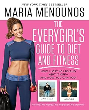 Immagine del venditore per The EveryGirl's Guide to Diet and Fitness: How I Lost 40 lbs and Kept It Off-And How You Can Too! venduto da Reliant Bookstore