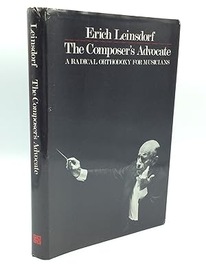 Imagen del vendedor de THE COMPOSER'S ADVOCATE: A Radical Orthodoxy for Musicians a la venta por Kubik Fine Books Ltd., ABAA