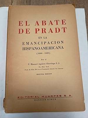 Seller image for El abate de pradt en la emancipacion hispanoamericana (1800 - 1830) for sale by Libros nicos