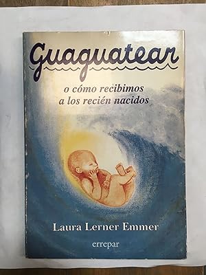 Imagen del vendedor de Guaguatear o como recibimos a los recien nacidos a la venta por Libros nicos