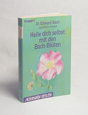 Seller image for Heile dich selbst mit den Bach-Blten / Edward Bach ; Jens-Erik R. Petersen. Aus dem Engl. von Karl Friedrich Hrner for sale by Versandantiquariat Buchegger