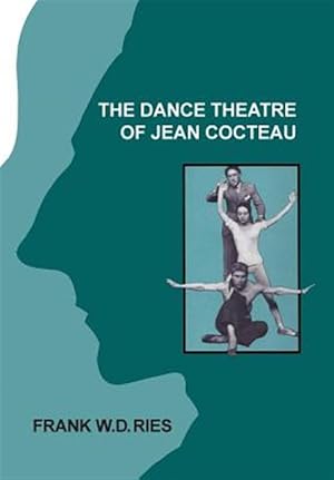 Image du vendeur pour Dance Theatre of Jean Cocteau mis en vente par GreatBookPricesUK