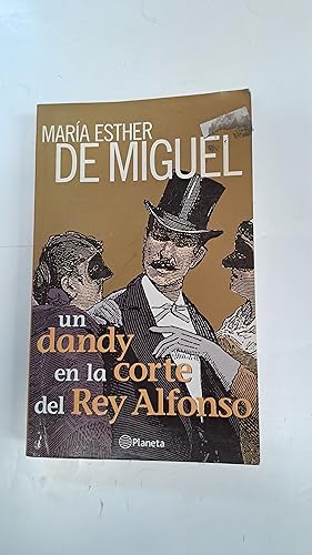 Image du vendeur pour Un dandy en la corte del Rey Alfonso mis en vente par Libros nicos