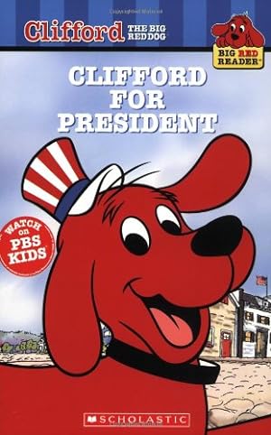Imagen del vendedor de Clifford for President (Clifford the Big Red Dog) (Big Red Reader Series) a la venta por Reliant Bookstore
