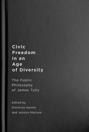 Immagine del venditore per Civic Freedom in an Age of Diversity : The Public Philosophy of James Tully venduto da GreatBookPricesUK