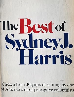 Seller image for THE BEST OF SYDNEY J. HARRIS for sale by Aah Rare Chicago