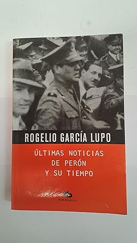 Imagen del vendedor de ltimas noticias de Pern y su tiempo a la venta por Libros nicos