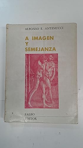 Immagine del venditore per A imagen y semejanza Alfonso E. Antinucci venduto da Libros nicos