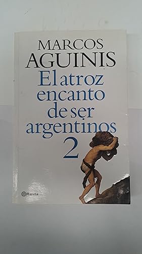 Imagen del vendedor de El atroz encanto de ser Argentinos 2 a la venta por Libros nicos