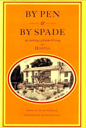 Imagen del vendedor de By Pen & by Spade: An Anthology of Garden Writing from Hortus a la venta por LEFT COAST BOOKS