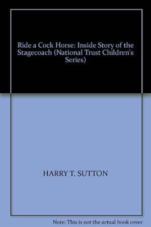 Bild des Verkufers fr Ride a Cock Horse: Inside Story of the Stagecoach (National Trust children's series) zum Verkauf von WeBuyBooks
