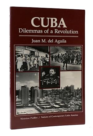 Imagen del vendedor de CUBA: DILEMMAS OF A REVOLUTION a la venta por Rare Book Cellar