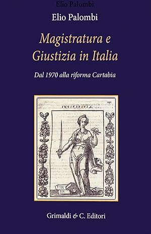 Imagen del vendedor de Magistratura e giustizia in Italia dal 1970 a oggi a la venta por Libro Co. Italia Srl