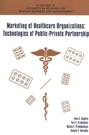 Imagen del vendedor de Marketing of Healthcare Organizations : Technologies of Public-Private Partnership a la venta por GreatBookPricesUK