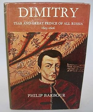 Bild des Verkufers fr Dimitry Called the Pretender, Tsar and Great Prince of all Russia, 1605-1606 zum Verkauf von Easy Chair Books