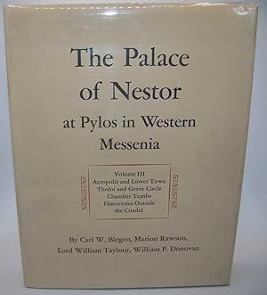 The Palace of Nestor at Pylos in Western Messenia Volume III: Acropolis and Lower Torn, Tholoi an...