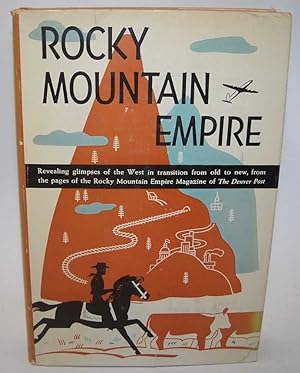 Seller image for Rocky Mountain Empire: Revealing Glimpses of the West in Transition from Old to New, from the Pages of the Rocky Mountain Empire Magazine of The Denver Post for sale by Easy Chair Books