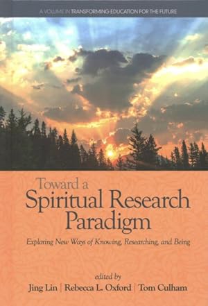 Seller image for Toward a Spiritual Research Paradigm : Exploring New Ways of Knowing, Researching and Being for sale by GreatBookPrices