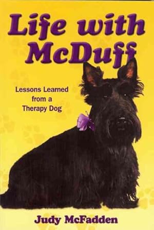 Bild des Verkufers fr Life With McDuff : Lessons Learned from a Therapy Dog zum Verkauf von GreatBookPricesUK