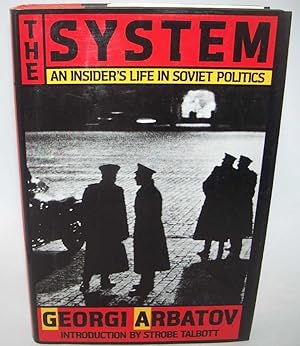 Seller image for The System: An Insider's Life in Soviet Politics for sale by Easy Chair Books