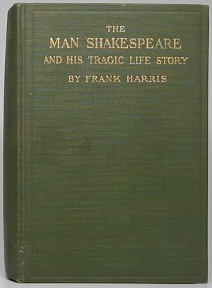 The Man Shakespeare and His Tragic Life-Story